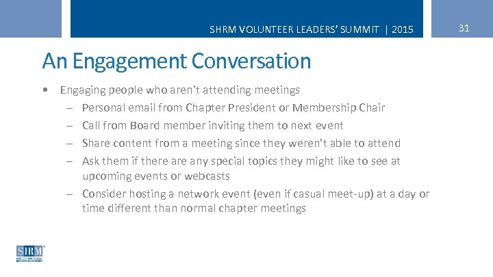 SHRM VOLUNTEER LEADERS’ SUMMIT | 2015 An Engagement Conversation • Engaging people who aren’t