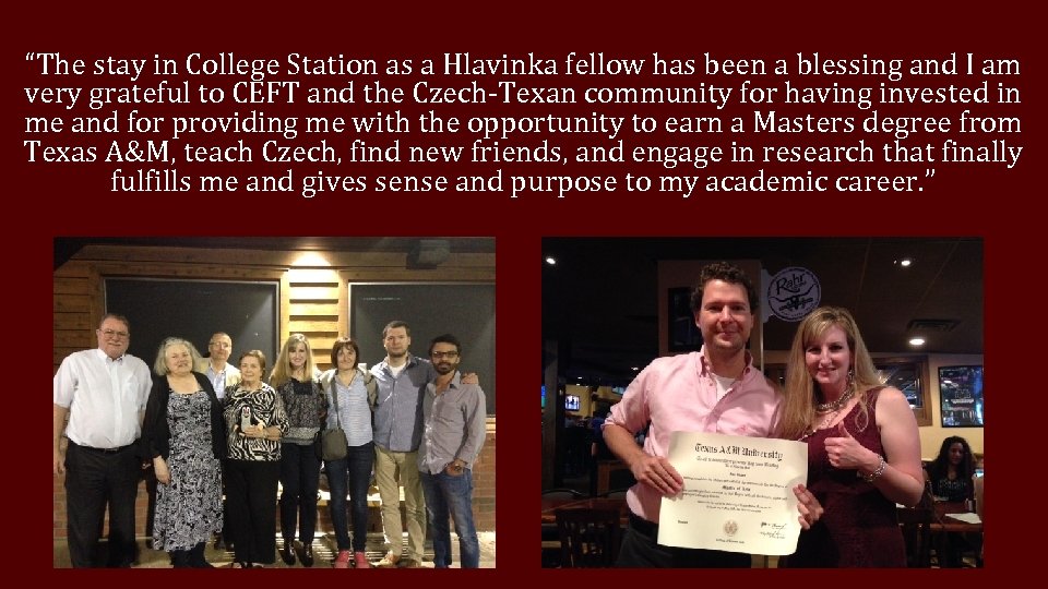 “The stay in College Station as a Hlavinka fellow has been a blessing and