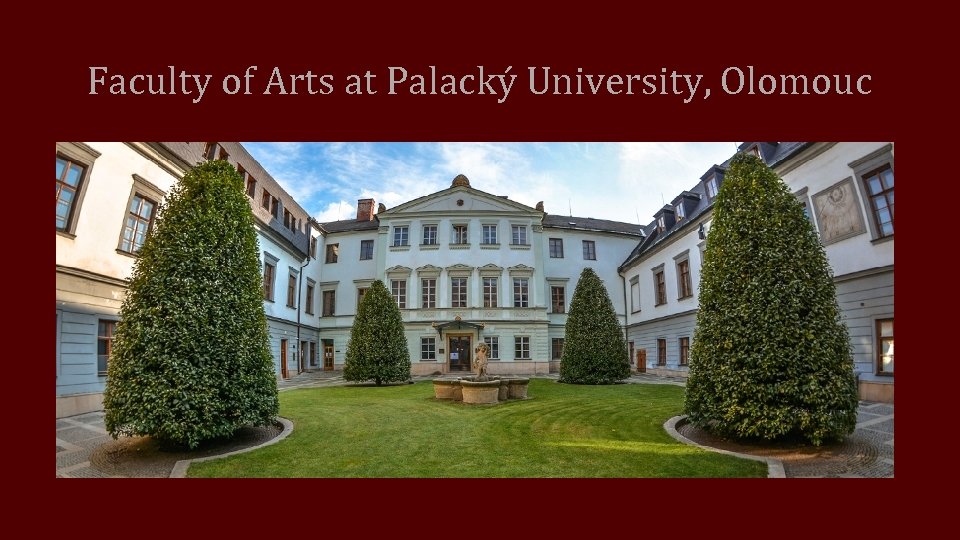 Faculty of Arts at Palacký University, Olomouc 