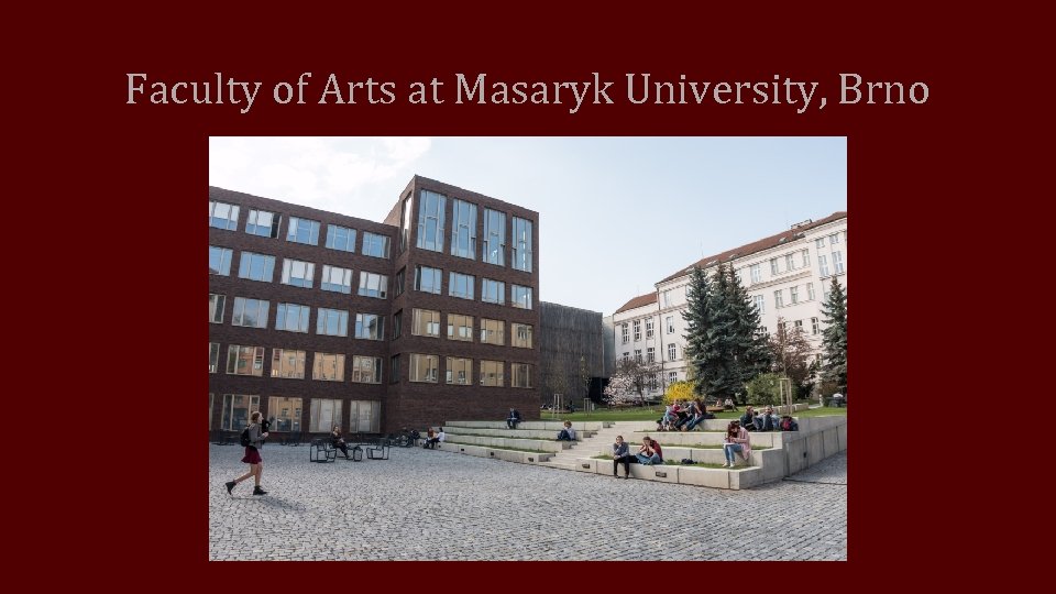 Faculty of Arts at Masaryk University, Brno 