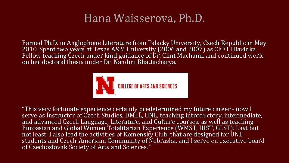 Hana Waisserova, Ph. D. Earned Ph. D. in Anglophone Literature from Palacky University, Czech