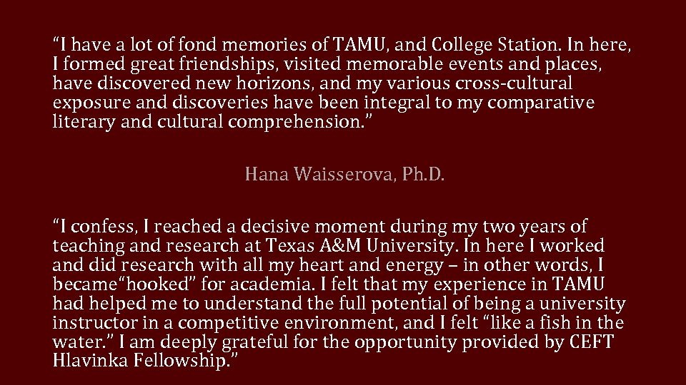 “I have a lot of fond memories of TAMU, and College Station. In here,