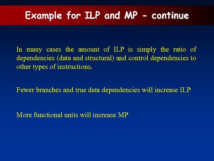 Example for ILP and MP - continue In many cases the amount of ILP