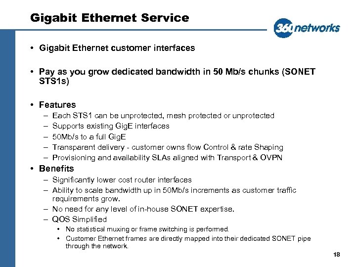 Gigabit Ethernet Service • Gigabit Ethernet customer interfaces • Pay as you grow dedicated
