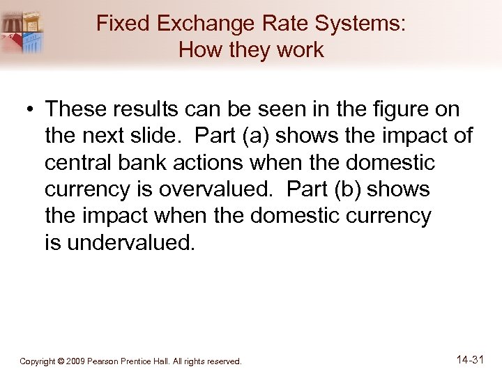 Fixed Exchange Rate Systems: How they work • These results can be seen in