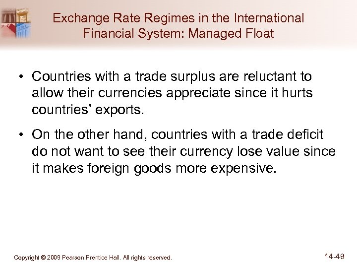 Exchange Rate Regimes in the International Financial System: Managed Float • Countries with a