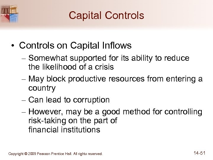Capital Controls • Controls on Capital Inflows – Somewhat supported for its ability to