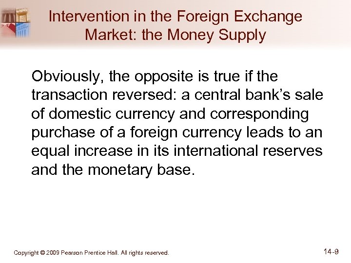 Intervention in the Foreign Exchange Market: the Money Supply Obviously, the opposite is true