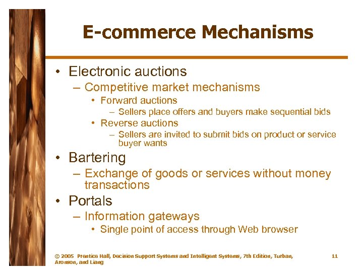 E-commerce Mechanisms • Electronic auctions – Competitive market mechanisms • Forward auctions – Sellers
