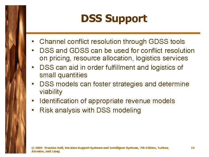 DSS Support • Channel conflict resolution through GDSS tools • DSS and GDSS can