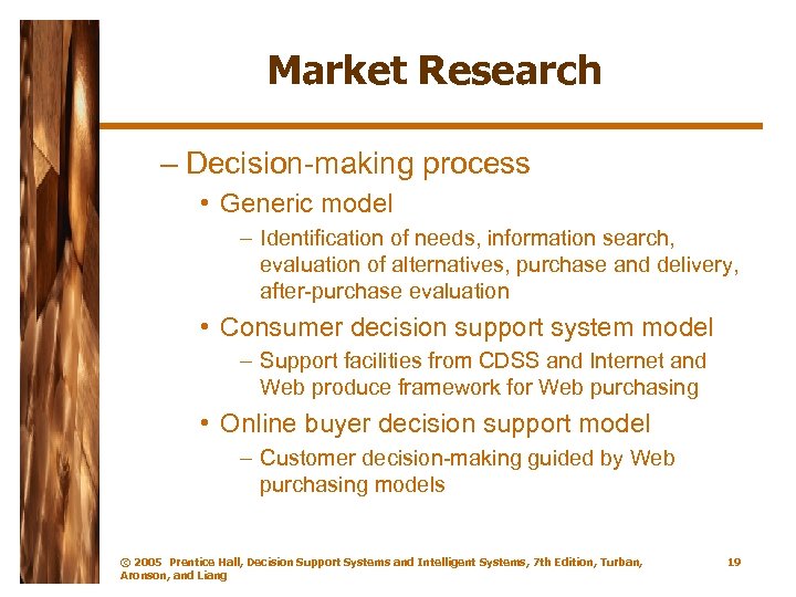 Market Research – Decision-making process • Generic model – Identification of needs, information search,
