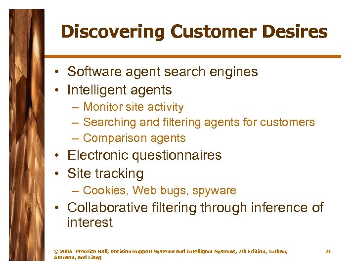 Discovering Customer Desires • Software agent search engines • Intelligent agents – Monitor site
