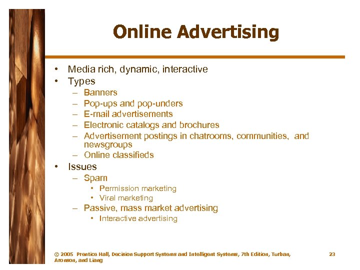 Online Advertising • Media rich, dynamic, interactive • Types – – – Banners Pop-ups