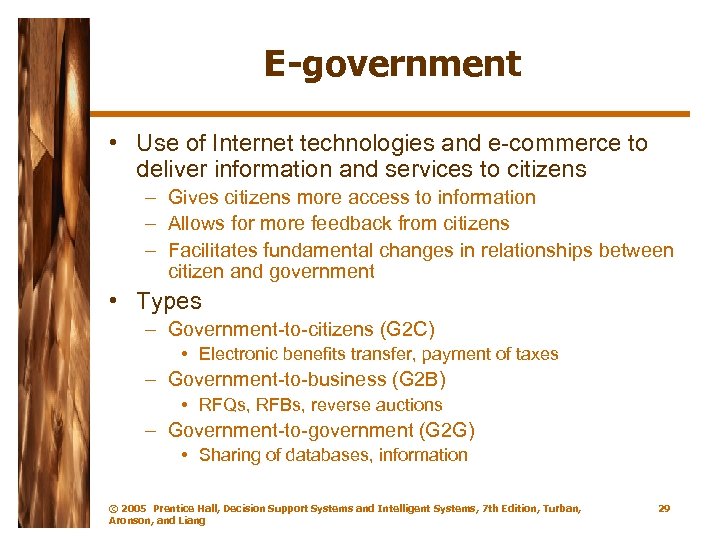 E-government • Use of Internet technologies and e-commerce to deliver information and services to