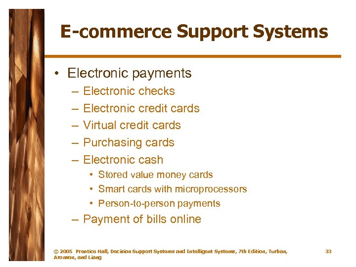 E-commerce Support Systems • Electronic payments – – – Electronic checks Electronic credit cards
