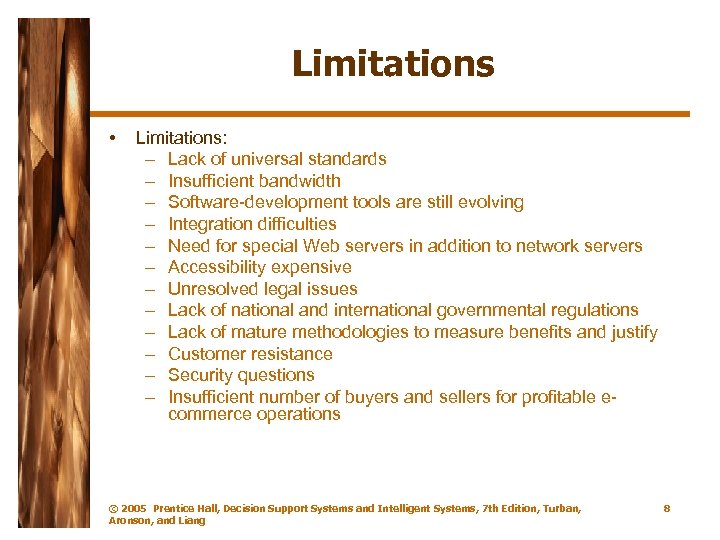 Limitations • Limitations: – Lack of universal standards – Insufficient bandwidth – Software-development tools