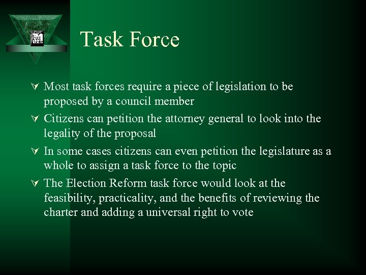Task Force Ú Most task forces require a piece of legislation to be proposed