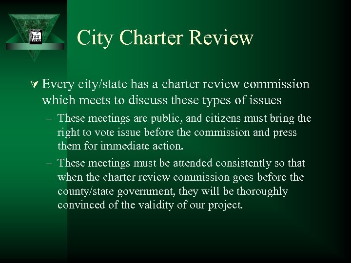 City Charter Review Ú Every city/state has a charter review commission which meets to