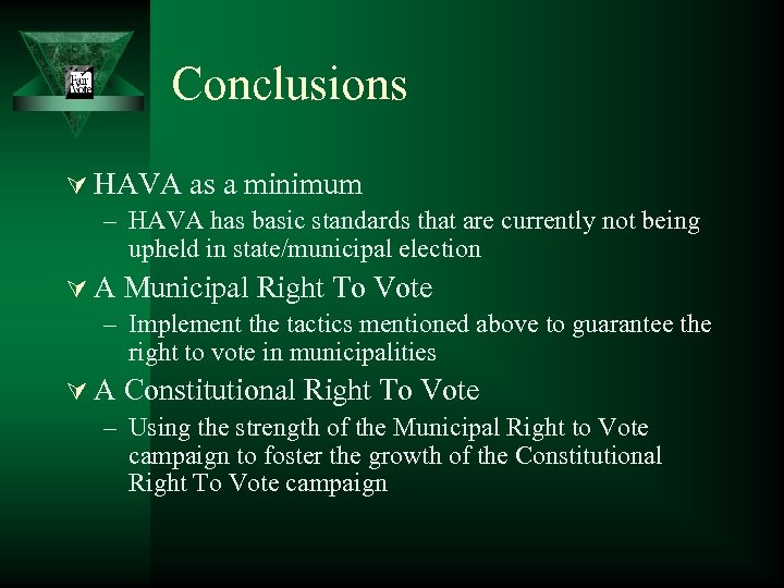 Conclusions Ú HAVA as a minimum – HAVA has basic standards that are currently