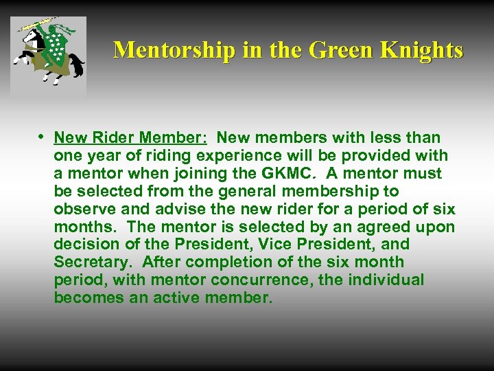 Mentorship in the Green Knights • New Rider Member: New members with less than