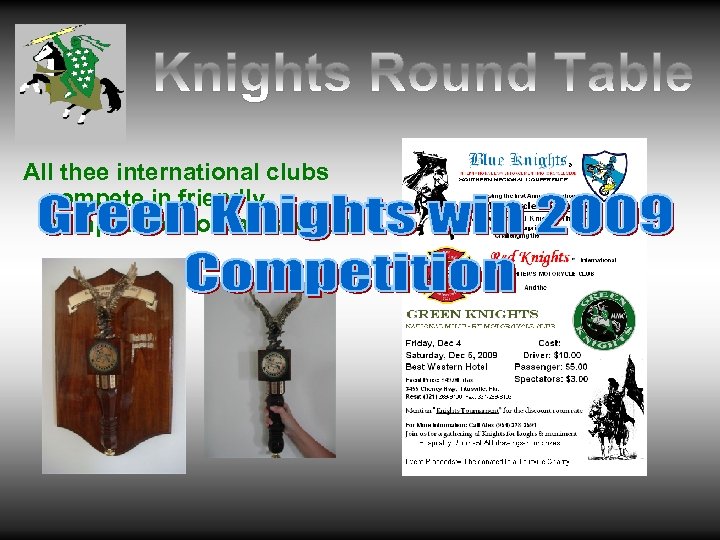 All thee international clubs compete in friendly competition for the scepter. 