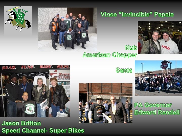Vince “Invincible” Papale Nub American Chopper Santa PA Governor Edward Rendell Jason Britton Speed