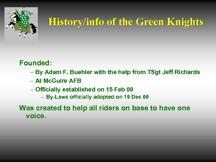 History/info of the Green Knights Founded: – By Adam F. Buehler with the help