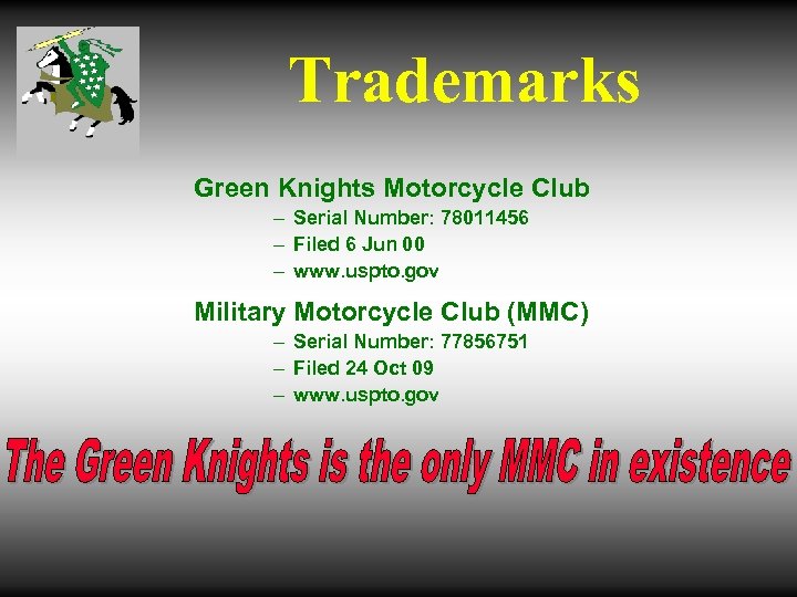 Trademarks Green Knights Motorcycle Club – Serial Number: 78011456 – Filed 6 Jun 00