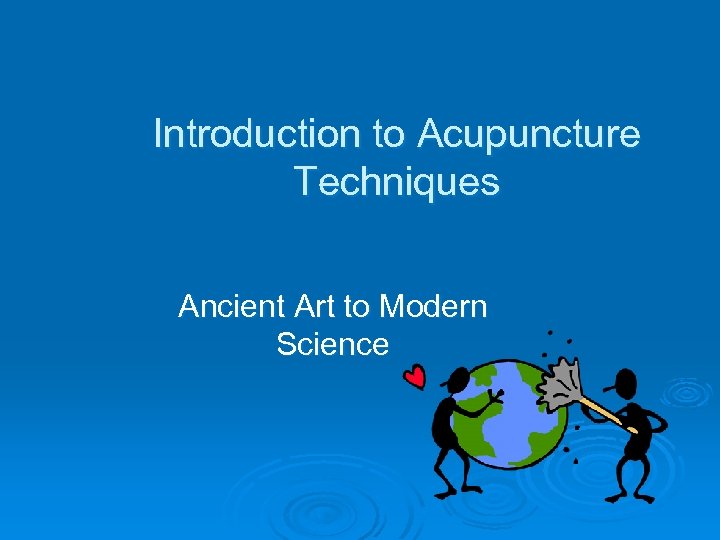 Introduction to Acupuncture Techniques Ancient Art to Modern Science 