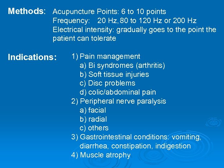 Methods: Acupuncture Points: 6 to 10 points Frequency: 20 Hz, 80 to 120 Hz