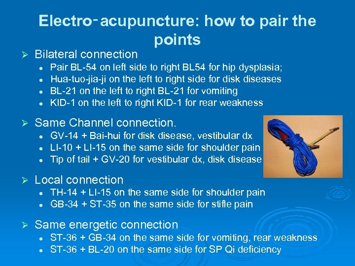 Electro‑acupuncture: how to pair the points Ø Bilateral connection l l Ø Same Channel