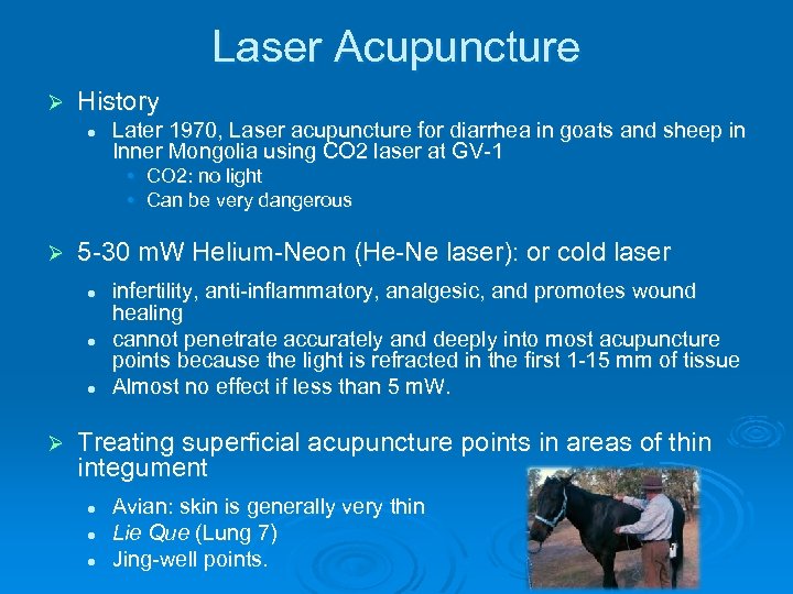 Laser Acupuncture Ø History l Later 1970, Laser acupuncture for diarrhea in goats and