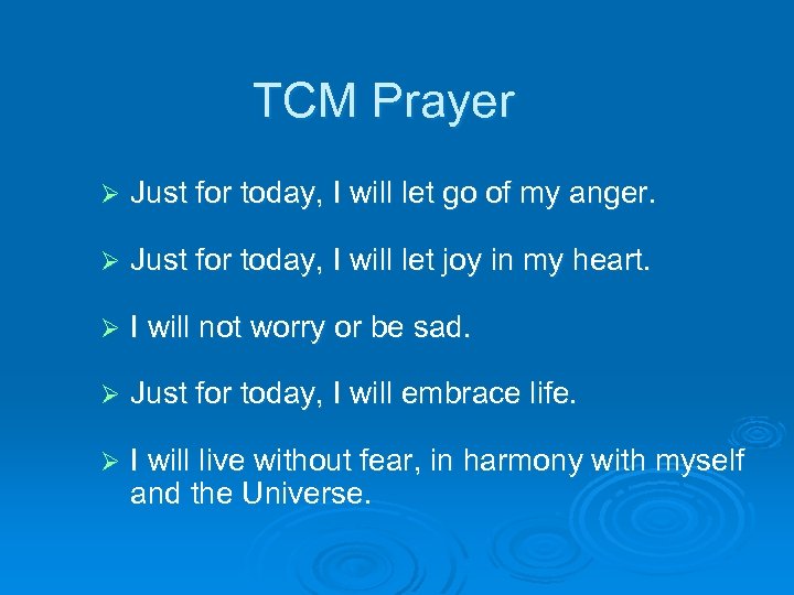 TCM Prayer Ø Just for today, I will let go of my anger. Ø