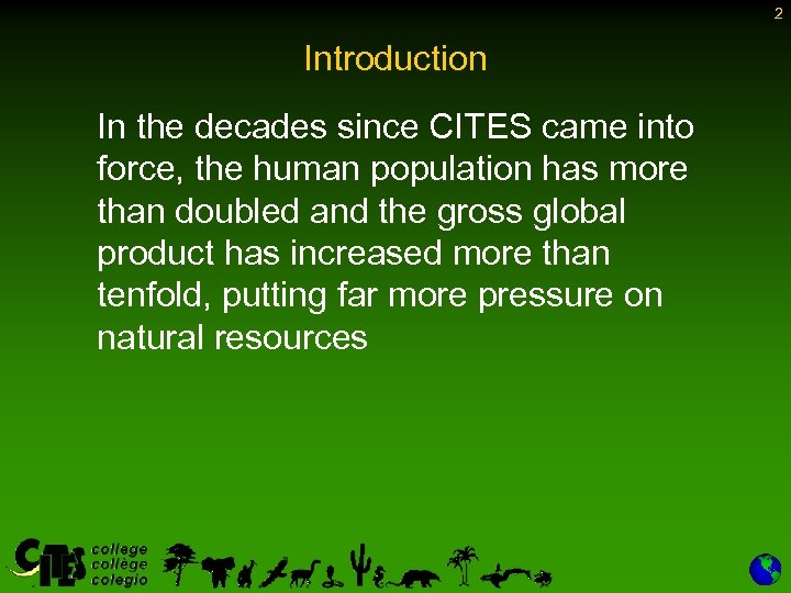 2 Introduction In the decades since CITES came into force, the human population has