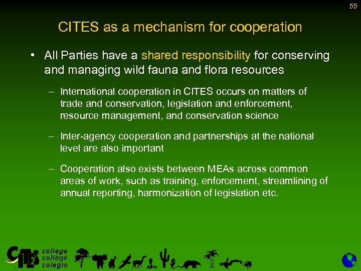 55 CITES as a mechanism for cooperation • All Parties have a shared responsibility
