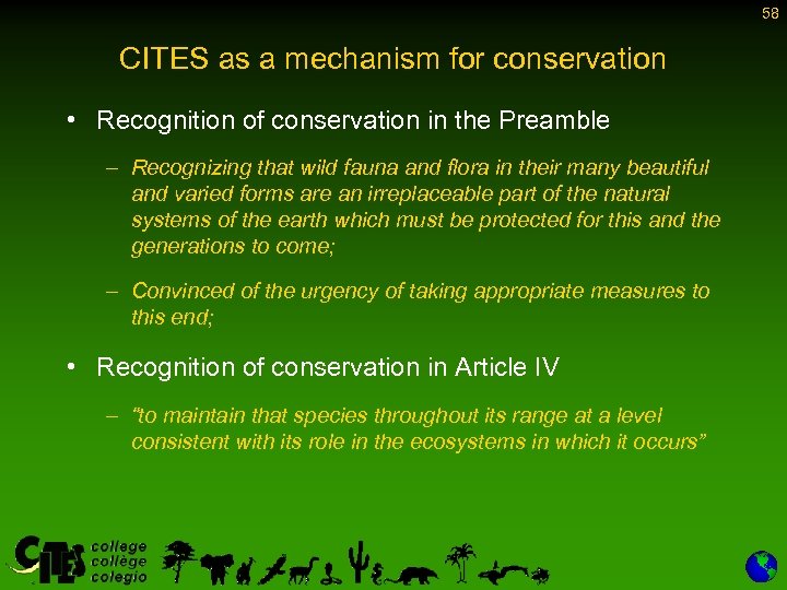 58 CITES as a mechanism for conservation • Recognition of conservation in the Preamble