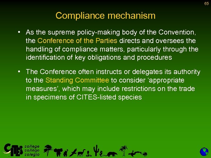 65 Compliance mechanism • As the supreme policy-making body of the Convention, the Conference