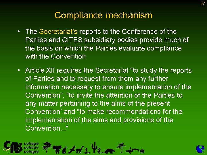 67 Compliance mechanism • The Secretariat’s reports to the Conference of the Parties and