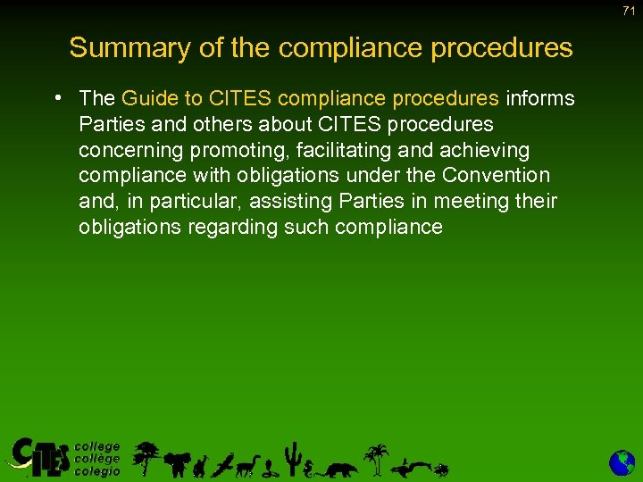 71 Summary of the compliance procedures • The Guide to CITES compliance procedures informs