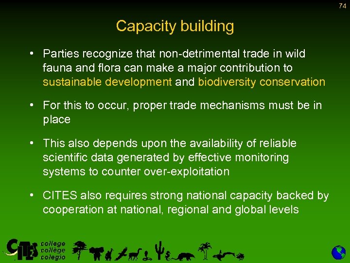 74 Capacity building • Parties recognize that non-detrimental trade in wild fauna and flora