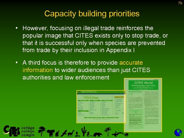 79 Capacity building priorities • However, focusing on illegal trade reinforces the popular image