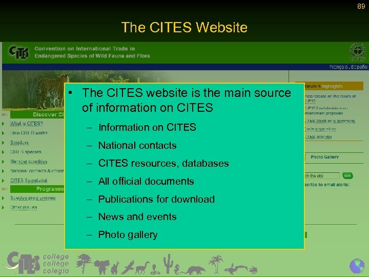 89 The CITES Website • The CITES website is the main source of information