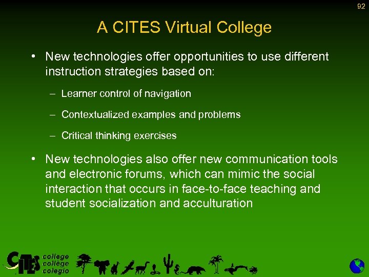 92 A CITES Virtual College • New technologies offer opportunities to use different instruction