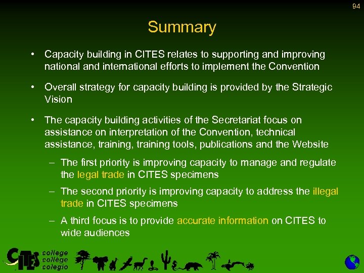 94 Summary • Capacity building in CITES relates to supporting and improving national and