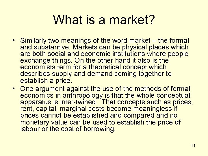What is a market? • Similarly two meanings of the word market – the