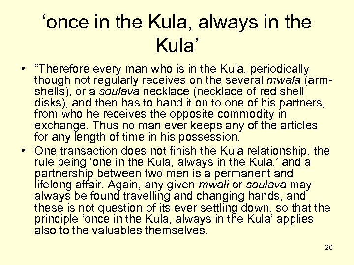 ‘once in the Kula, always in the Kula’ • “Therefore every man who is