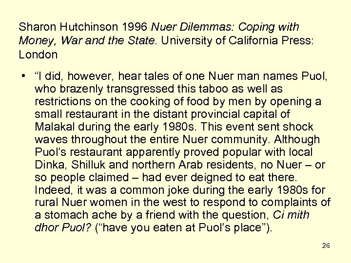 Sharon Hutchinson 1996 Nuer Dilemmas: Coping with Money, War and the State. University of