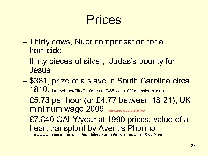 Prices – Thirty cows, Nuer compensation for a homicide – thirty pieces of silver,