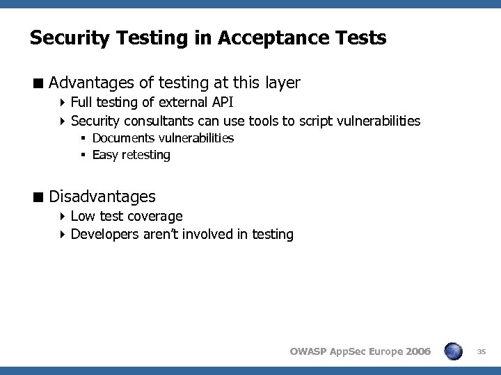 Security Testing in Acceptance Tests < Advantages of testing at this layer 4 Full