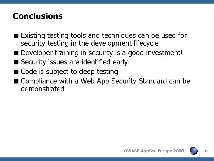 Conclusions < Existing testing tools and techniques can be used for security testing in